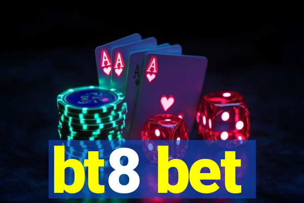 bt8 bet